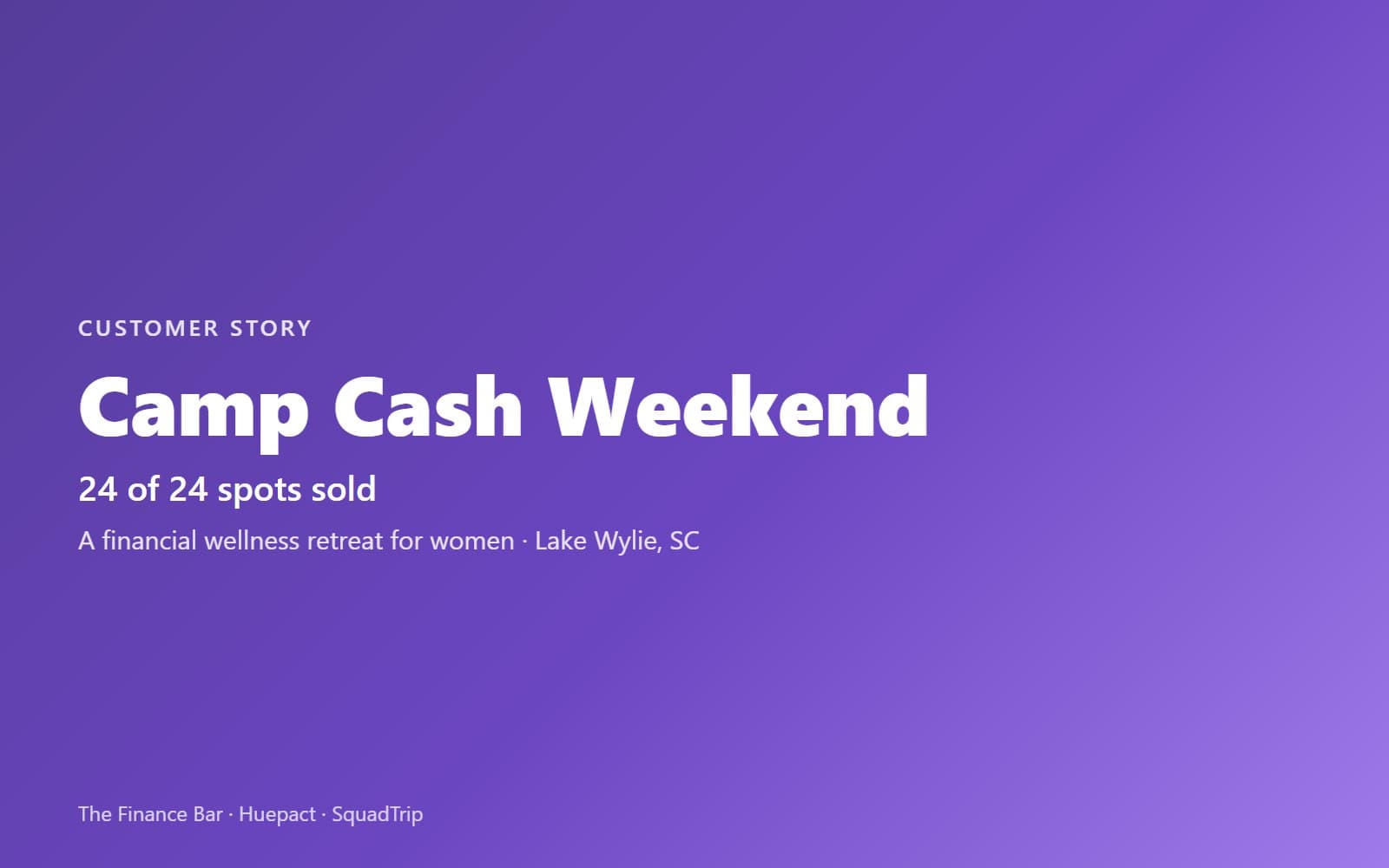 Camp Cash Weekend, 24 of 24 spots sold. A financial wellness retreat for women in Lake Wylie, SC