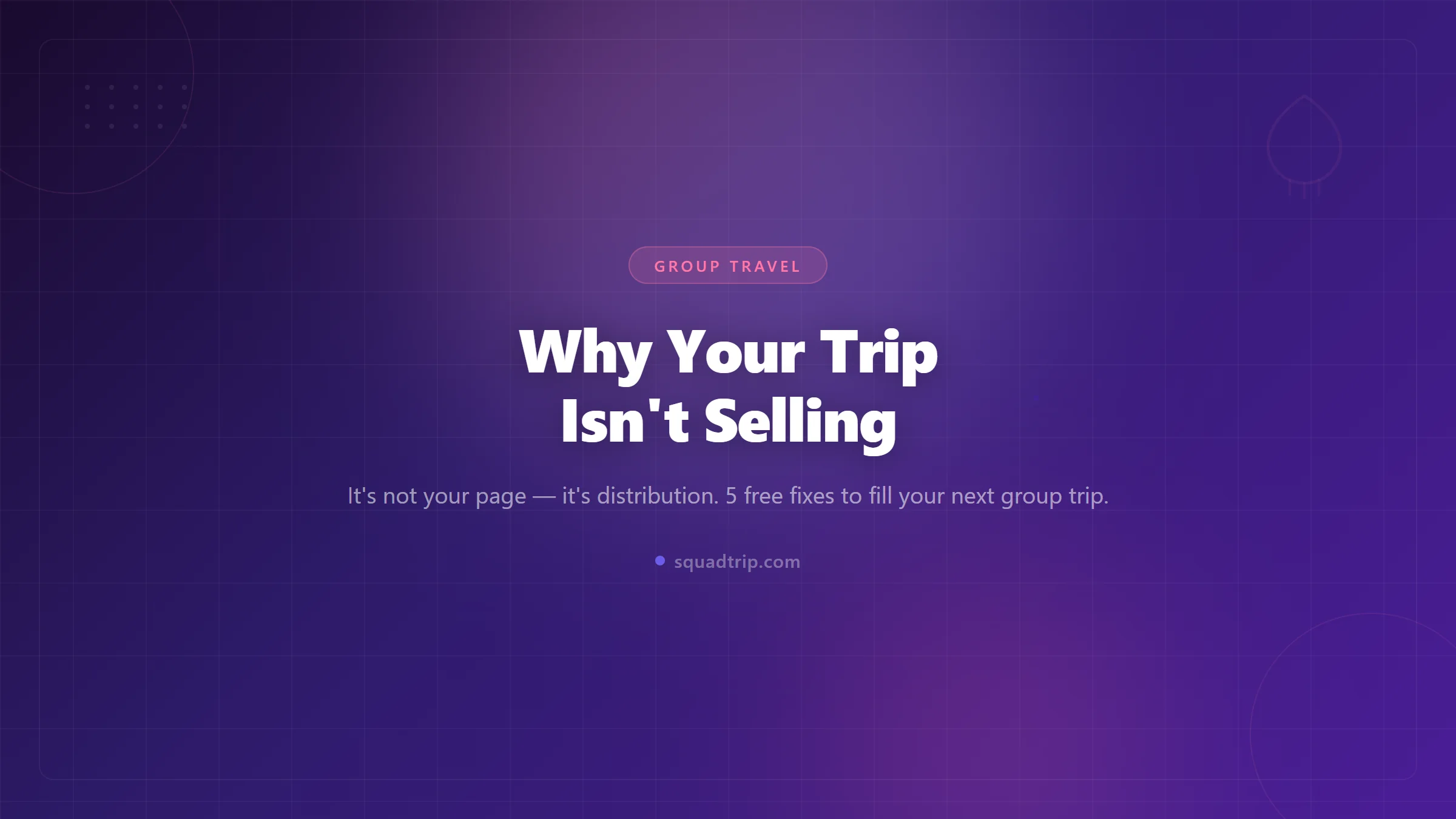 Why Your Trip Isn't Selling (and How to Fix It)