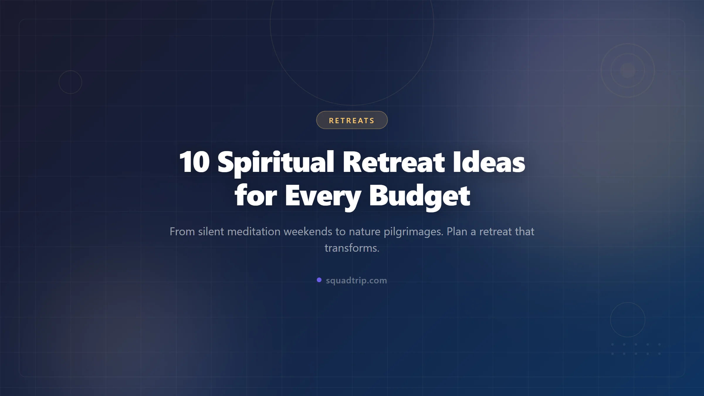 10 Spiritual Retreat Ideas for Every Budget (2026)