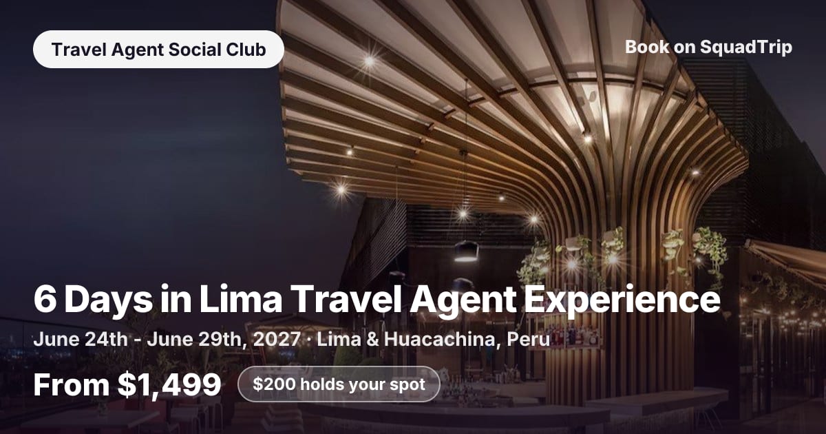 6 Days in Lima Travel Agent Experience | Travel Agent Social Club